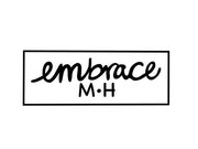 Embrace MH
