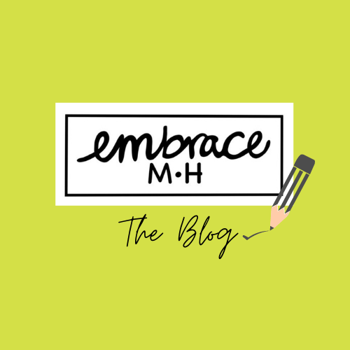 Embracing MH Has Changed My Life